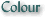 Colour